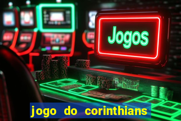 jogo do corinthians multi canais